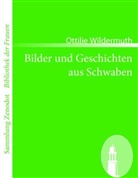 Ottilie Wildermuth - Bilder und Geschichten aus Schwaben