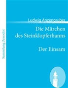 Ludwig Anzengruber - Die Märchen des Steinklopferhanns /Der Einsam