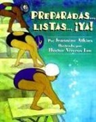 Jeannine Atkins, Hector Hector Viveros Lee, Hector Lee, Hector V. Lee, Hector Viveros Lee, Hector Viveros Lee - Preparadas... Listas... ¡ya!