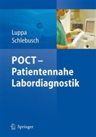 Peter B. Luppa, Harald Schlebusch - POCT - Patientennahe Labordiagnostik
