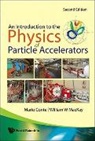 Mario Conte, Conte Mario, William W Mackay, William W. MacKay, Mario Conte &amp; William W Mackay, William W Mackay - Introduction To The Physics Of Particle Accelerators, An (2nd Edition)