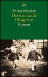 Shena Mackay - Der brennende Obstgarten