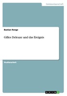 Bastian Ronge - Gilles Deleuze und das Ereignis