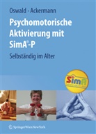 Ackermann, Andreas Ackermann, Oswal, Wolf- Oswald, Wolf D. Oswald, Wolf-D Oswald... - Psychomotorische Aktivierung mit SimA-P