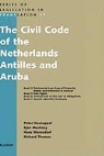 Haanappel, Peter P. C. Haanappel, Mackaay, Ejan Mackaay, WARENDORF, Hans C. S. Warendorf... - The Civil Code of the Netherlands Antilles and Aruba