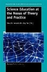 Yew Jin Lee, Aik Ling Tan - Science Education at the Nexus of Theory and Practice