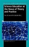 Yew Jin Lee, Aik Ling Tan - Science Education at the Nexus of Theory and Practice