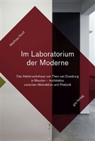 Ilse Leenders, Matthias Noell, Theo Van Doesburg, Ilse Leenders, Ilse Leenders - Im Laboratorium der Moderne