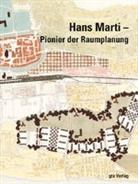 Eisi, Martina Koll-Schretzenmeyr, Martin Lendi, Michael Hanak, Michael (Hrsg.) Hanak, Claude Ruedin... - Hans Marti - Pionier der Raumplanung