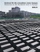 Joachim Schlör, Jürgen Hohmuth - Denkmal für die ermordeten Juden Europas Berlin. Memorial to the Murdered Jews in Europe Berlin. Dtsch.-Engl.