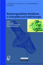 Jörg Jerosch, Klau Nicol, Klaus Nicol, Klaus Peikenkamp - Rechnergestützte Verfahren in Orthopädie und Unfallchirurgie