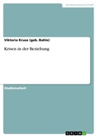 Viktoria Kruse, Viktoria Kruse (geb Bahle), Viktoria Kruse (geb. Bahle) - Krisen in der Beziehung