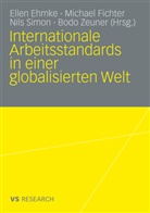 Ellen Ehmke, Michae Fichter, Michael Fichter, Nils Simon, Nils Simon u a, Bodo Zeuner - Internationale Arbeitsstandards in einer globalisierten Welt