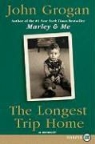 John Grogan - The Longest Trip Home