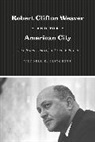 Wendell E. Pritchett, Pritchett Wendell E. - Robert Clifton Weaver and the American City