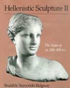Brunilde Sismondo Ridgway - Hellenistic Sculpture II