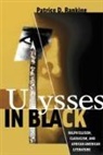 Patrice D Rankine, Patrice D. Rankine - Ulysses in Black