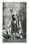 Steven D Hoelscher, Steven D. Hoelscher, Steven D./ Boyer Hoelscher - Picturing Indians