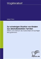 Katja Chiba - Zur schwierigen Situation von Kindern aus alkoholbelasteten Familien