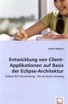Stefan Nöbauer - Entwicklung von Client-Applikationenauf Basis der Eclipse-Architektur
