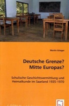 Martin Krieger - Deutsche Grenze? Mitte Europas?