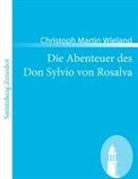 Christoph Martin Wieland - Die Abenteuer des Don Sylvio von Rosalva