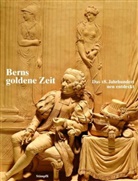 Verei "Berner Zeiten", Verein "Berner Zeiten", André Holenstein, Verein "Berner Zeiten" - Berns goldene Zeit