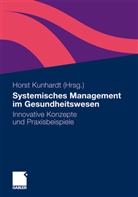 Hors Kunhardt, Horst Kunhardt - Systemisches Management im Gesundheitswesen