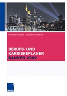 Norbert Abraham, Carste Michael, Carsten Michael - Berufs- und Karriereplaner Banken 2009