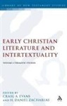 Craig A Evans, Craig A. Zacharias Evans, EVANS CRAIG ZACHARIAS H DANIE, H Daniel Zacharias, Craig A. Evans, H. Daniel Zacharias... - Early Christian Literature and Intertextuality
