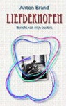 A. Brand, Anton Brand - Liefdeknopen