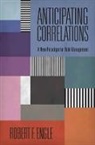 Engle, Robert Engle, Not Available (NA) - Anticipating Correlations