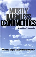 J.D. Angrist, Joahua D. Angrist, Joshua Angrist, Joshua D. Angrist, Not Available (NA), Jorn-Steffen Pischke... - Mostly Harmless Econometrics