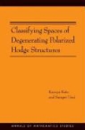 Kazuya Kato, Not Available (NA), Sampei Usui - Classifying Spaces Of Degenerating Polarized Hodge Structure