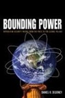 Daniel Deudney, Daniel H Deudney, Daniel H. Deudney, Deudney Daniel H. - Bounding Power