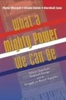Marshall Ganz, Ganz Marshall, Ariane Katznelson, Ariane Liazos, Liazos Ariane, Marshall Shefter... - What a Mighty Power We Can Be