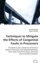 Smrut Sarangi, Smruti Sarangi, Josep Torrellas - Techniques to Mitigate the Effects of Congenital Faults in Processors