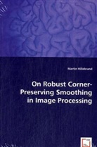 Martin Hillebrand - On Robust Corner-Preserving Smoothingin Image Processing; .