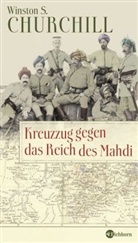 Winston Churchill, Winston S Churchill, Winston S. Churchill - Kreuzzug gegen das Reich des Mahdi