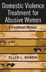 Ellen L. Bowen, Ellen L. (in private practice Bowen, Ellen L. (Sarah Bowen Bowen, Ellen L. (University of Washington Bowen, Bowen Ellen L., Not Available (NA) - Domestic Violence Treatment For Abusive Women