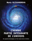 Marta Alexandrova - L'Homme partie intégrante de l'Univers
