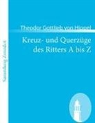 Theodor G. von Hippel, Theodor Gottlieb von Hippel - Kreuz- und Querzüge des Ritters A bis Z