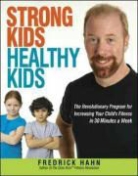 Frederick Hahn, Fredrick Hahn - Strong Kids, Healthy Kids