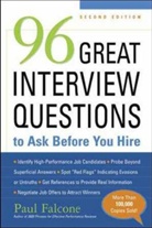 Paul Falcone - 96 Great Interview Questions to Ask Before You Hire