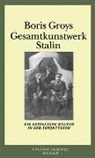 Boris Groys - Gesamtkunstwerk Stalin