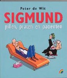 P. de Wit, Peter de Wit - Sigmund. Pillen, praten, patiënten
