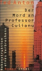 Ted Anton - Der Mord an Professor Culianu