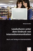 Michael Günther - Lesekulturen unter dem Eindruck von Internetkommunikation