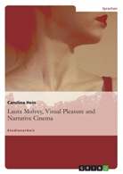Carolina Hein - Laura Mulvey, Visual Pleasure and Narrative Cinema