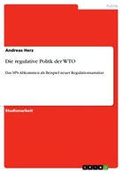 Andreas Herz - Die regulative Politk der WTO